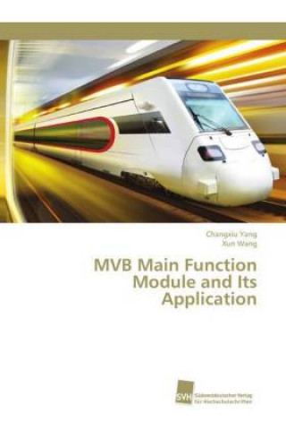 Knjiga MVB Main Function Module and Its Application Changxiu Yang