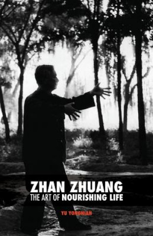 Kniha Zhan Zhuang Dr Yong Nian Yu