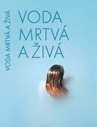 Book Voda mrtvá a živá Sophie Mackintoshová