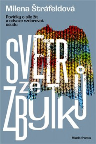Książka Svetr ze zbytků Milena Štráfeldová