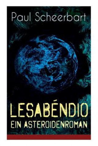 Kniha Lesab ndio - Ein Asteroidenroman Paul Scheerbart