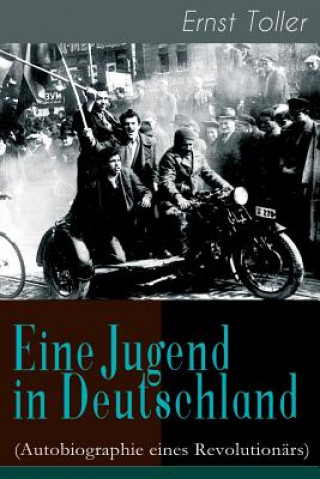 Carte Eine Jugend in Deutschland (Autobiographie eines Revolution rs) Ernst Toller