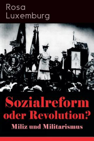 Kniha Sozialreform oder Revolution? - Miliz und Militarismus Rosa Luxemburg