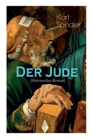 Kniha Der Jude (Historischer Roman) Karl Spindler