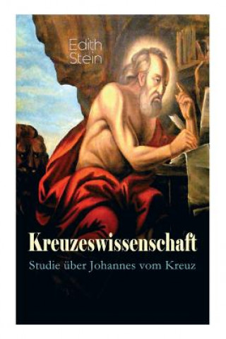Könyv Kreuzeswissenschaft - Studie uber Johannes vom Kreuz Edith Stein