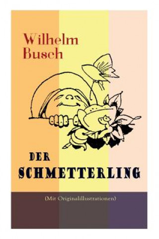 Kniha Schmetterling (Mit Originalillustrationen) Wilhelm Busch