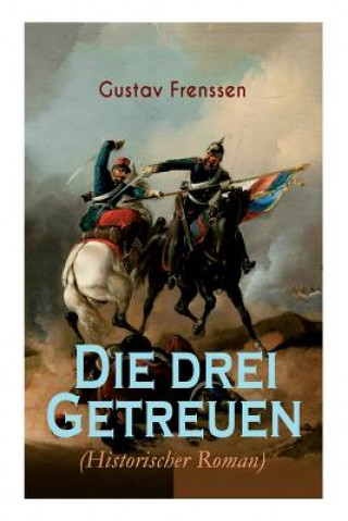Carte drei Getreuen (Historischer Roman) Gustav Frenssen