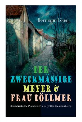 Book zweckm  ige Meyer & Frau D llmer (Humoristische Plaudereien des gro en Heidedichters) Hermann Lons