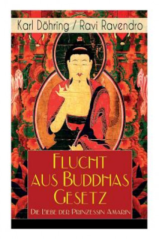 Book Flucht aus Buddhas Gesetz - Die Liebe der Prinzessin Amarin Karl Dohring