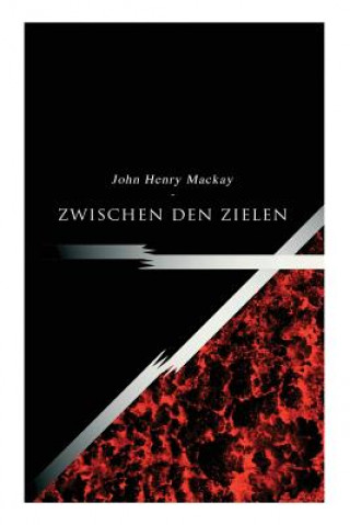 Książka Zwischen den Zielen John Henry MacKay