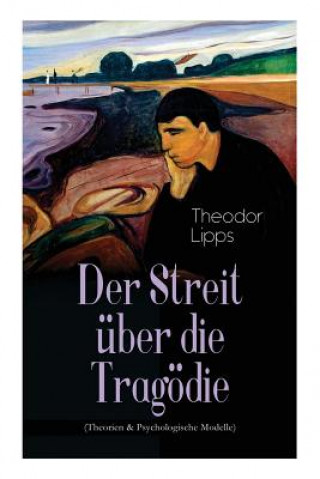 Kniha Der Streit  ber die Trag die (Theorien & Psychologische Modelle) Theodor Lipps