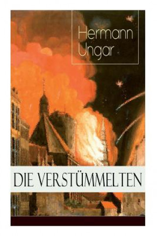 Kniha Die Verstummelten Hermann Ungar