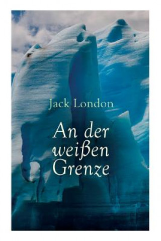 Kniha der wei en Grenze Jack London