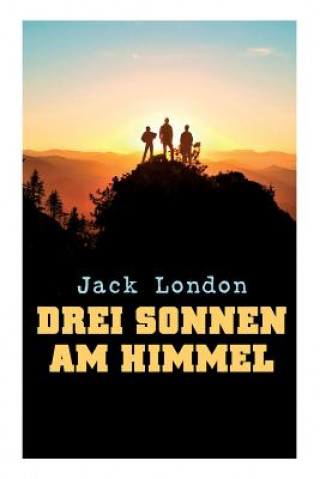 Kniha Drei Sonnen am Himmel Jack London