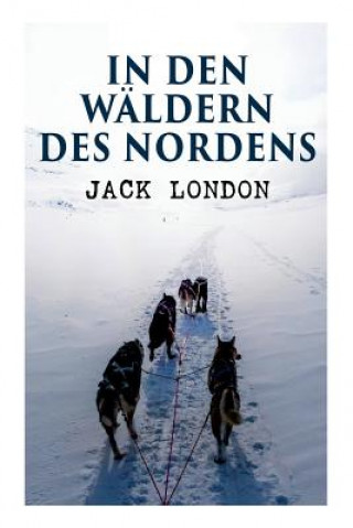 Kniha In den W ldern des Nordens Jack London