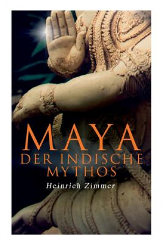 Knjiga Maya der indische Mythos Heinrich Zimmer