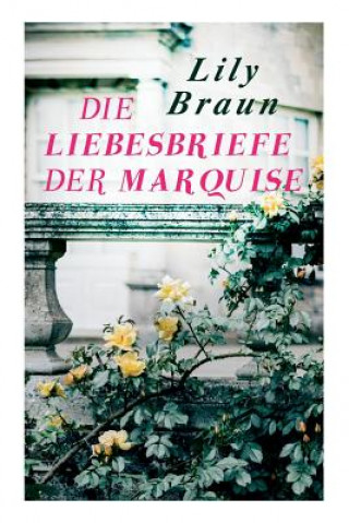 Könyv Liebesbriefe der Marquise Lily Braun