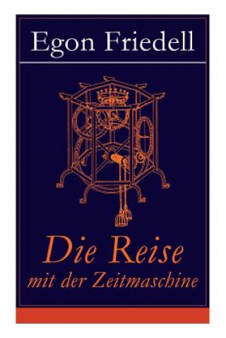 Knjiga Die Reise mit der Zeitmaschine Egon Friedell