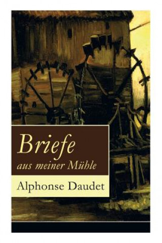 Kniha Briefe aus meiner M hle Alphonse Daudet