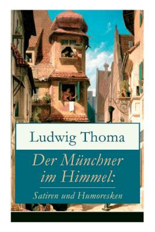 Könyv M nchner im Himmel Ludwig Thoma
