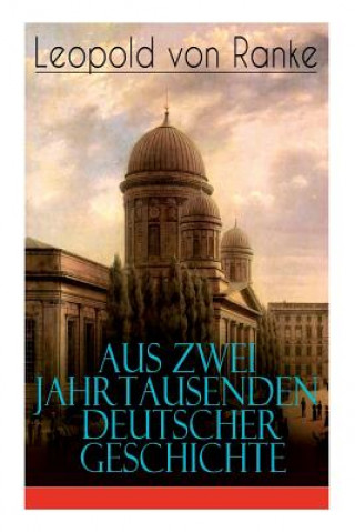 Könyv Aus Zwei Jahrtausenden Deutscher Geschichte Leopold Von Ranke