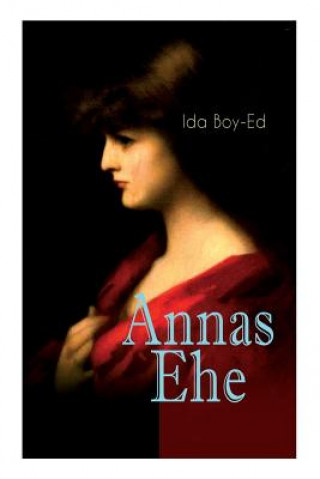 Könyv Annas Ehe (Vollstandige Ausgabe) Ida Boy-Ed