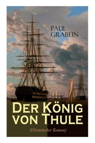 Carte K nig von Thule (Historischer Roman) Paul Grabein