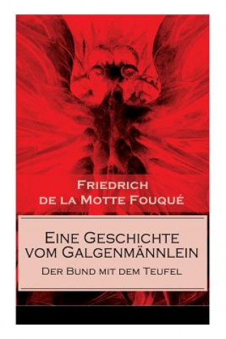 Carte Eine Geschichte vom Galgenm nnlein - Der Bund mit dem Teufel Friedrich de La Motte Fouque
