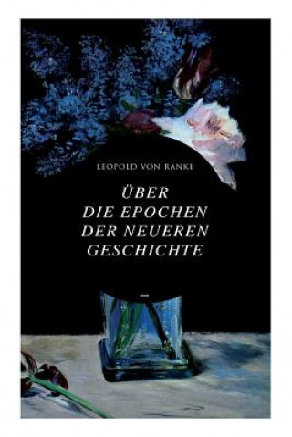 Książka ber die Epochen der neueren Geschichte Leopold Von Ranke