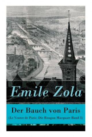 Kniha Bauch von Paris (Le Ventre de Paris Émile Zola