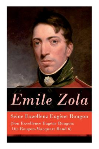 Libro Seine Exzellenz Eugene Rougon (Son Excellence Eugene Rougon Émile Zola