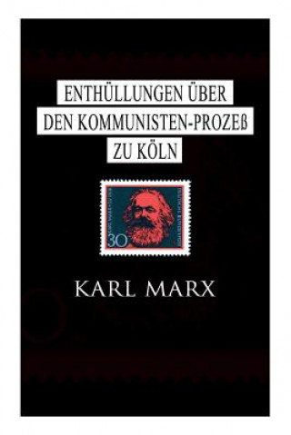 Kniha Enth llungen  ber den Kommunisten-Proze  zu K ln Karl Marx