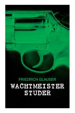 Kniha Wachtmeister Studer Friedrich Glauser