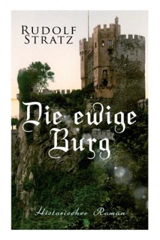 Kniha ewige Burg Rudolf Stratz