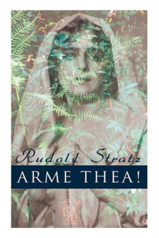 Knjiga Arme Thea! Rudolf Stratz