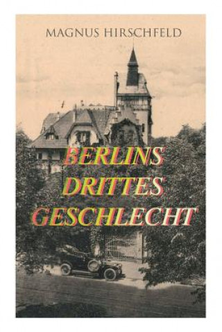 Kniha Berlins drittes Geschlecht Magnus Hirschfeld