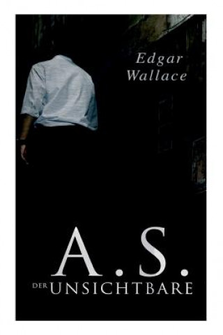 Kniha A.S. der Unsichtbare Edgar Wallace