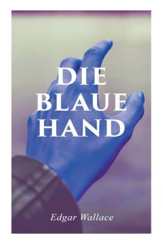 Kniha Die blaue Hand Edgar Wallace