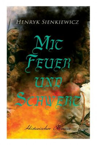 Könyv Mit Feuer und Schwert Henryk Sienkiewicz