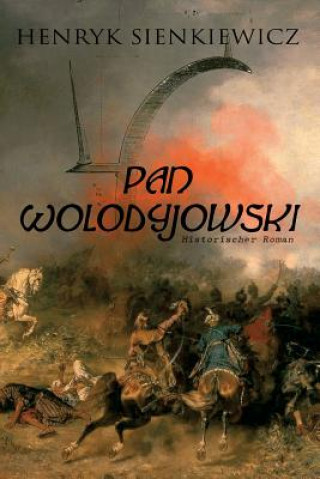 Kniha Pan Wolodyjowski (Historischer Roman) Henryk Sienkiewicz