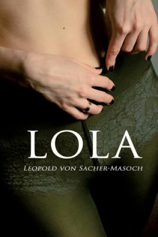 Könyv Lola Leopold Von Sacher-Masoch