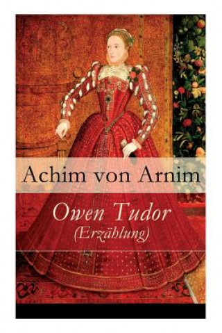 Книга Owen Tudor (Erz hlung) - Vollst ndige Ausgabe Achim Von Arnim