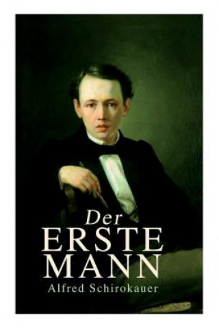 Книга erste Mann Alfred Schirokauer