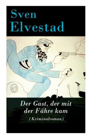 Книга Gast, der mit der F hre kam (Kriminalroman) Sven Elvestad