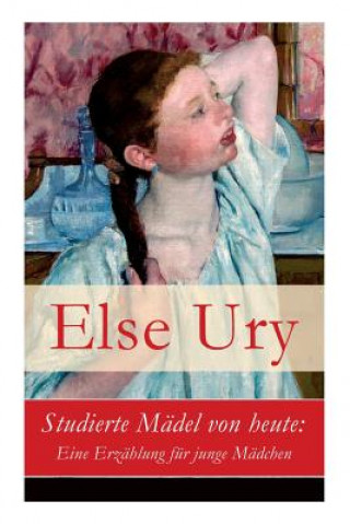 Kniha Studierte Madel von heute Else Ury