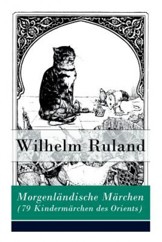 Книга Morgenl ndische M rchen (79 Kinderm rchen des Orients) Wilhelm Ruland