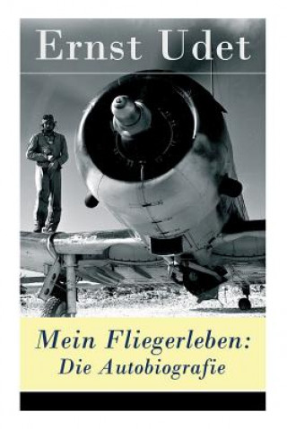 Kniha Mein Fliegerleben Ernst Udet