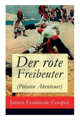 Kniha Der rote Freibeuter (Piraten Abenteuer) James Fenimore Cooper