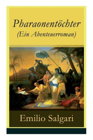 Książka Pharaonent chter (Ein Abenteuerroman) - Vollst ndige Deutsche Ausgabe Emilio Salgari