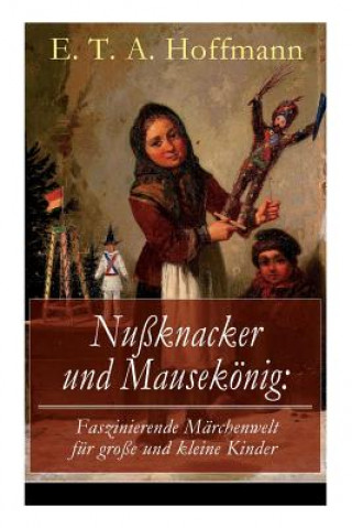 Kniha Nu knacker und Mausek nig E T a Hoffmann